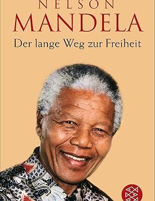 Der lange Weg zur Freiheit – Autobiographie von Nelson Mandela