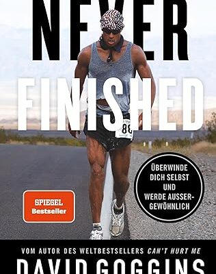 Never Finished - Überwinde dich selbst und werde außergewöhnlich